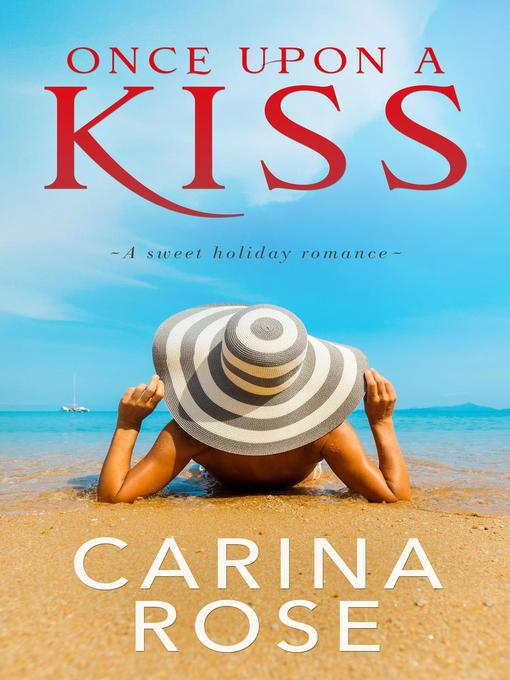 Title details for Once Upon a Kiss by Carina Rose - Available